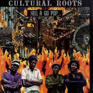 Cultural Roots ‎– Hell A Go Pop