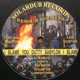Isiah Mentor – I Blame You (Dutty Babylon) / Tad Hunter – Chant Down Babylon